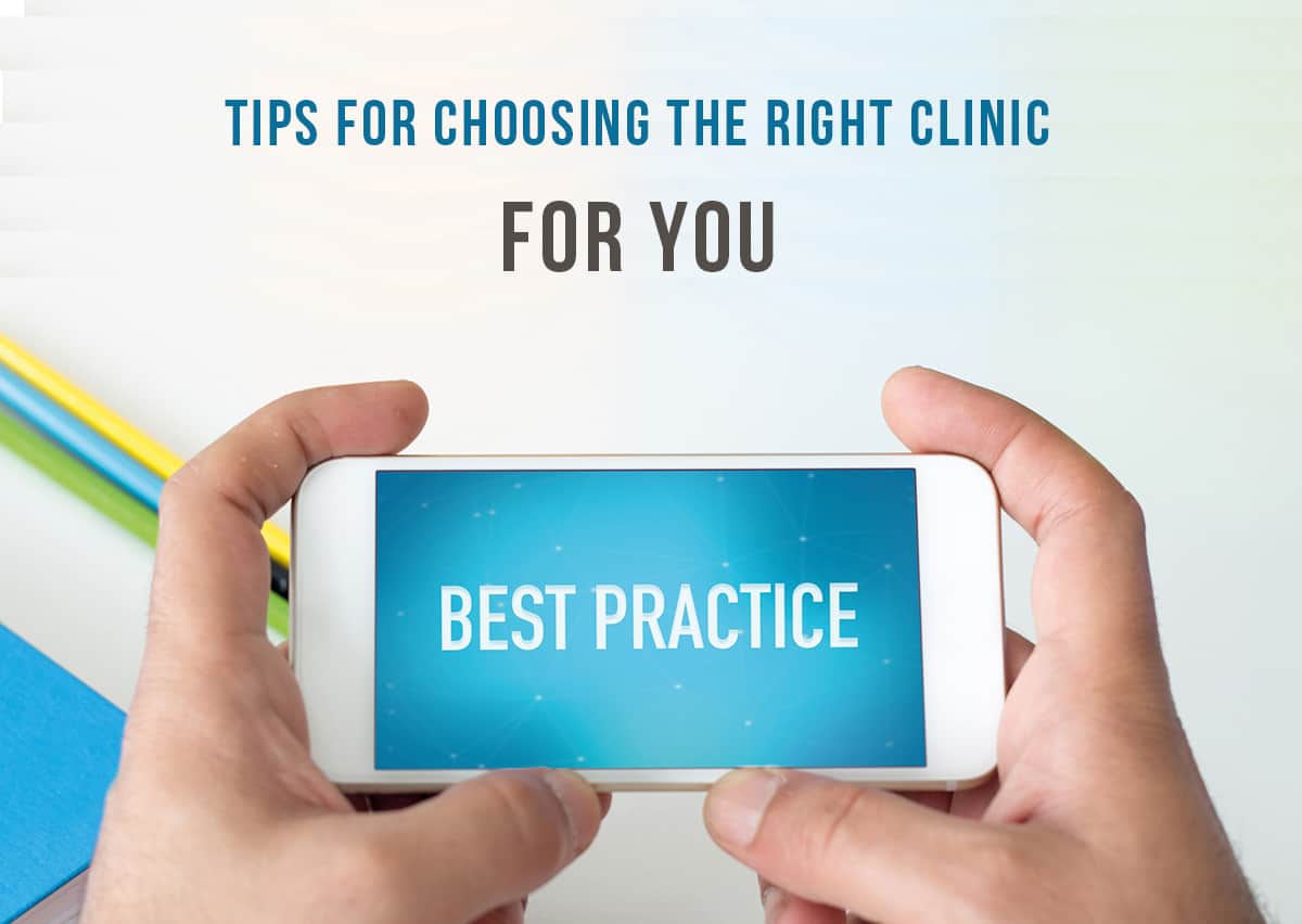 Tips For Choosing The Right Clinic